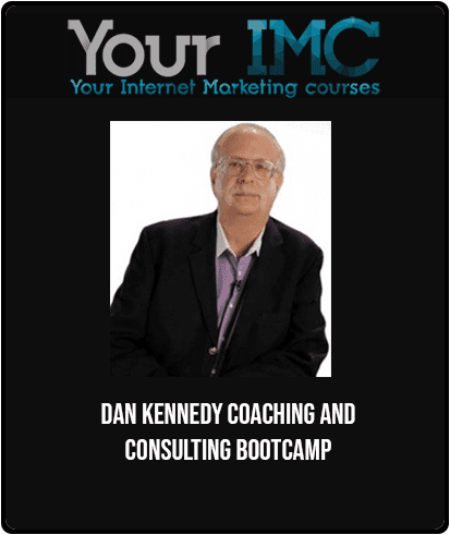 [Download Now] Dan Kennedy - Coaching and Consulting Bootcamp