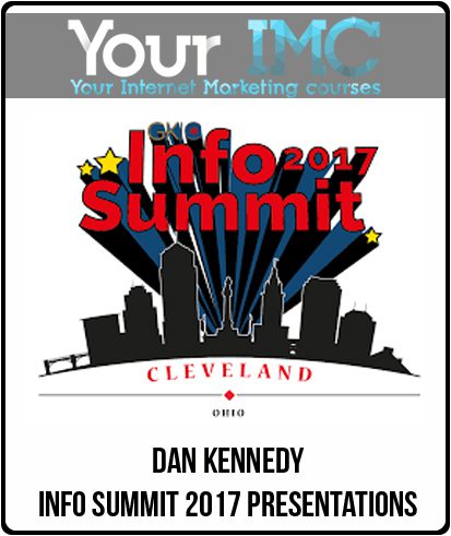 [Download Now] Dan Kennedy - Info Summit 2017 Presentations