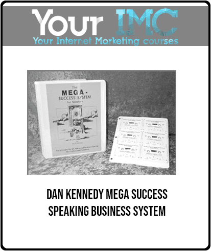 Dan Kennedy - Mega Success Speaking Business System