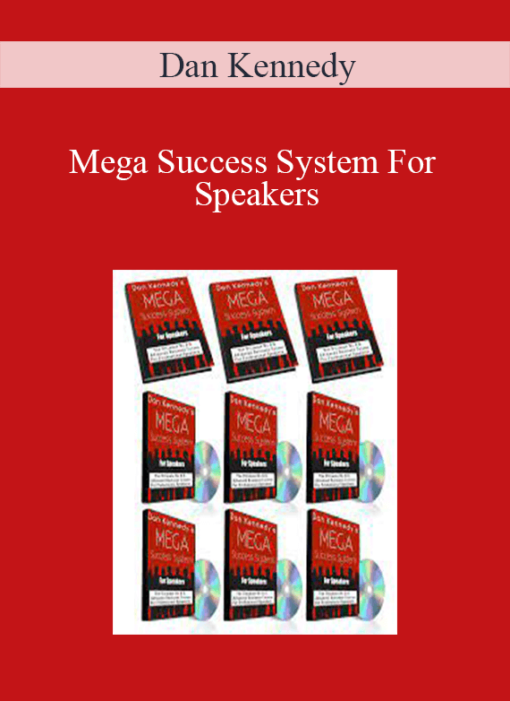 [Download Now] Dan Kennedy - Mega Success System For Speakers