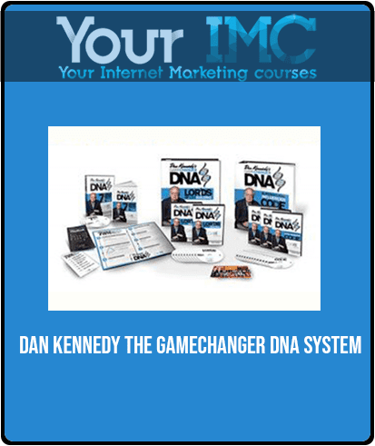 [Download Now] Dan Kennedy The GameChanger DNA System