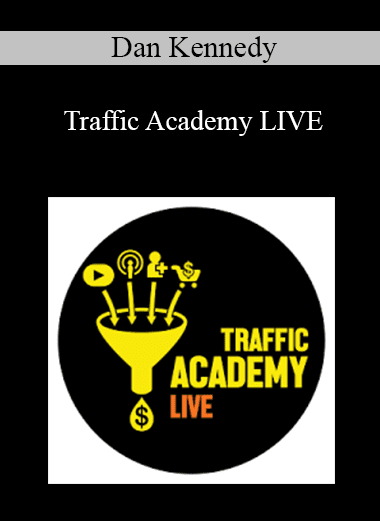 Dan Kennedy - Traffic Academy LIVE