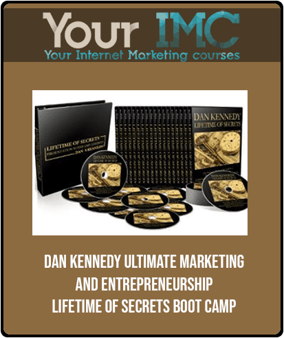 [Download Now] Dan Kennedy - Ultimate Marketing And Entrepreneurship Lifetime Of Secrets Boot Camp