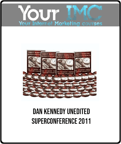 [Download Now] Dan Kennedy - Unedited SuperConference 2011