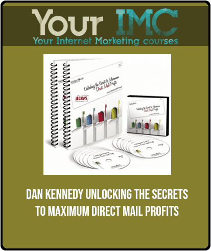 [Download Now] Dan Kennedy - Unlocking the Secrets to Maximum Direct Mail Profits