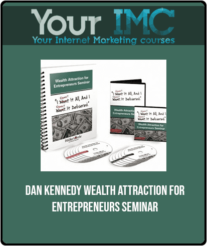 [Download Now] Dan Kennedy - Wealth Attraction for Entrepreneurs Seminar