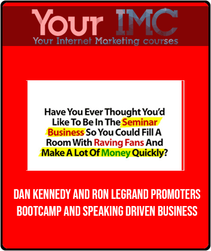 [Download Now] Dan Kennedy and Ron LeGrand - Promoters Bootcamp and Speaking Driven Business