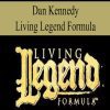 [Download Now] Dan Kennedy – Living Legend Formula