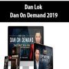 [Download Now] Dan Lok – Dan On Demand 2019