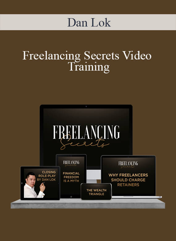 [Download Now] Dan Lok - Freelancing Secrets Video Training