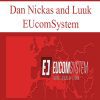 [Download Now] Dan Nickas and Luuk – EUcomSystem