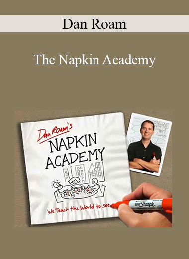 Dan Roam - The Napkin Academy