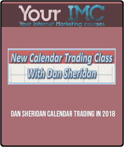 [Download Now] Dan Sheridan – Calendar Trading in 2018