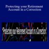 [Download Now] Dan Sheridan - Protecting your Retirement Account in a Correction
