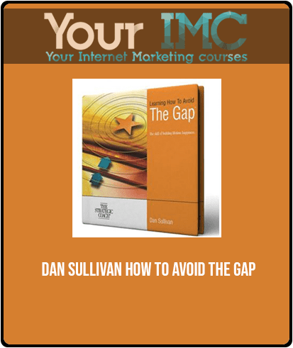[Download Now] Dan Sullivan - How to avoid the GAP