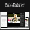 Dana James - How To Ditch Sugar - Mindbodygreen GB