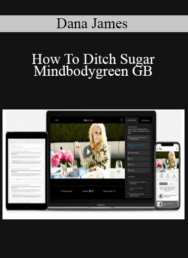 Dana James - How To Ditch Sugar - Mindbodygreen GB