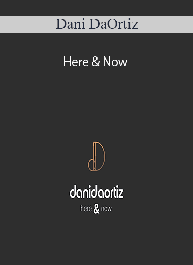 Dani DaOrtiz – Here & Now