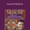 [Download Now] Daniel Foor - Ancestral Medicine