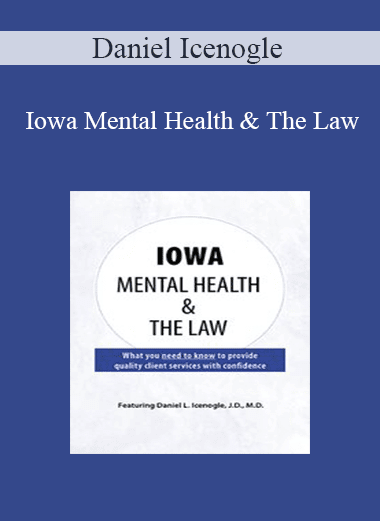 Daniel Icenogle - Iowa Mental Health & The Law