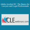 Daniel J. Siegel - Adobe Acrobat DC: The Basics for Lawyers and Legal Professionals