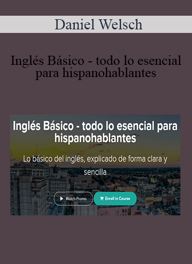 Daniel Welsch - Inglés Básico - todo lo esencial para hispanohablantes