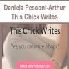 [Download Now] Daniela Pesconi-Arthur - This Chick Writes