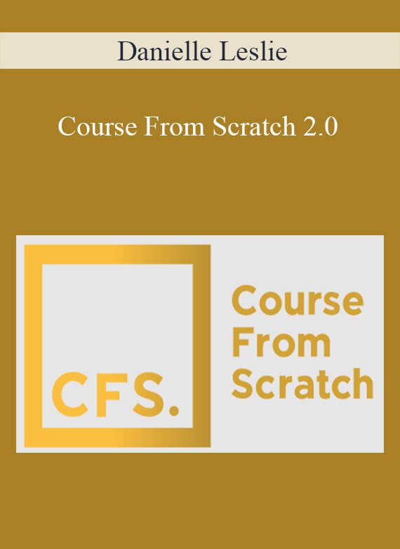 [Download Now] Danielle Leslie – Course From Scratch 2.0