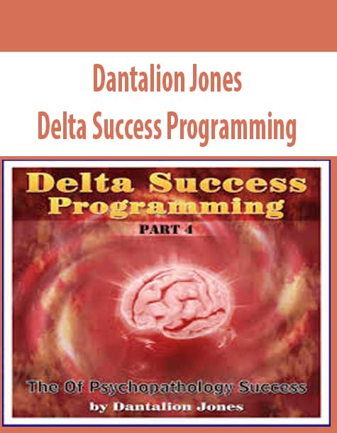[Download Now] Dantalion Jones – Delta Success Programming