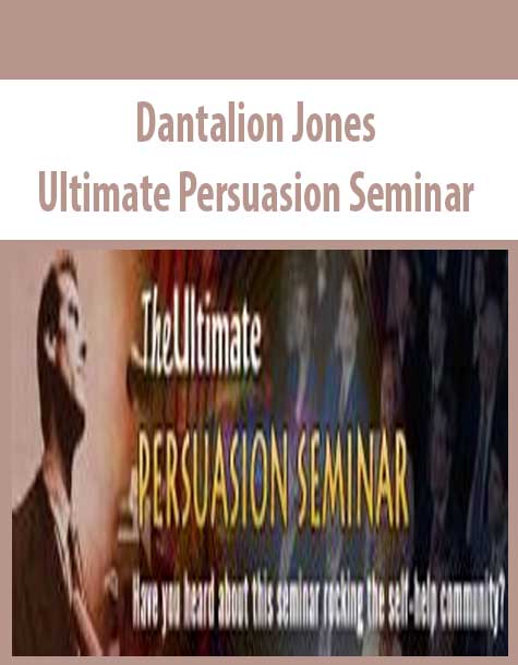 [Download Now] Dantalion Jones – Ultimate Persuasion Seminar