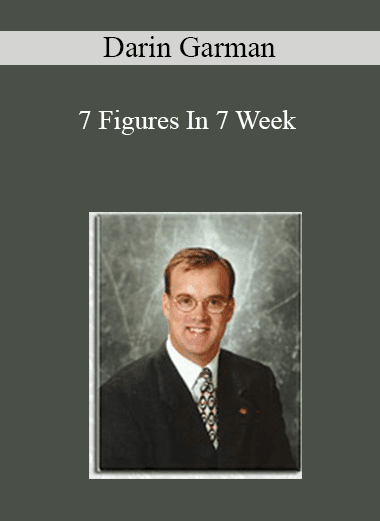 Darin Garman - 7 Figures In 7 Week