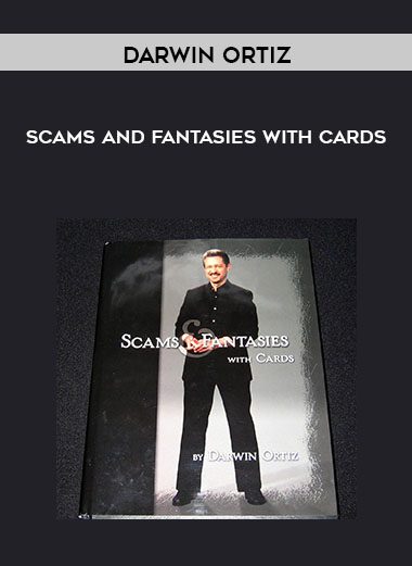 Scams and Fantasies with Cards - Darwin Ortiz