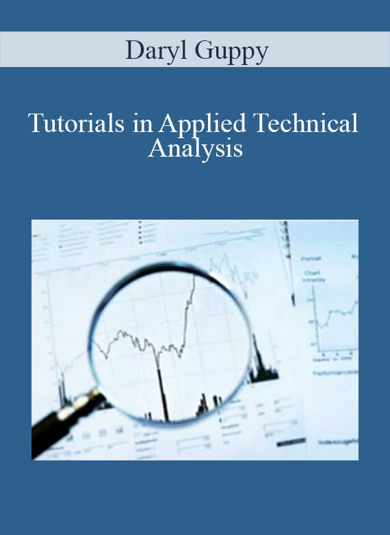 [Download Now] Daryl Guppy - Tutorials in Applied Technical Analysis