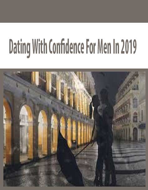 Dating With Confidence For Men In 2019