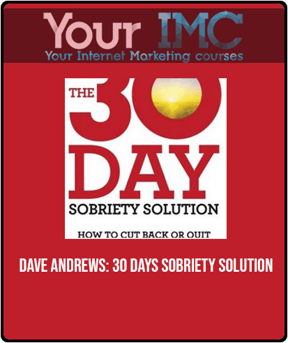 Dave Andrews: 30 Days Sobriety Solution