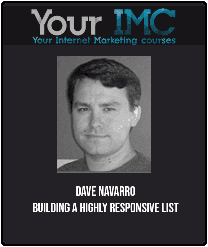 Dave Navarro - Building a Highly Responsive List