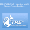 David Berceli - TRE® WEBINAR - Interview with Dr Stephen Porges about the Polyvagal Theory and TRE®