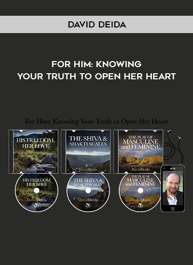 [Download Now] David Deida - For Him: Knowing Your Truth to Open Her Heart