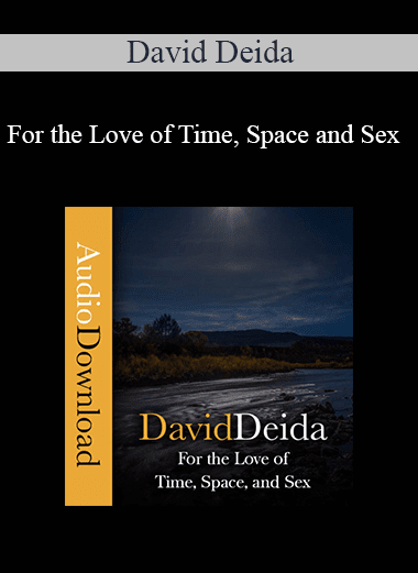 David Deida - For the Love of Time