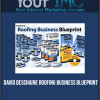 [Download Now] David Deschaine - Roofing Business Blueprint