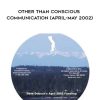 [Download Now] David Dobson – Other Than Conscious Communication (April-May 2002)