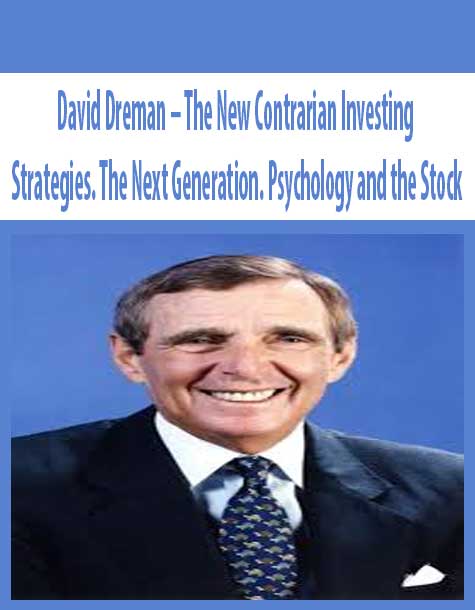 David Dreman – The New Contrarian Investing Strategies. The Next Generation. Psychology and the Stock