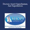 David E Goldman - Doctors Aren't Superhuman