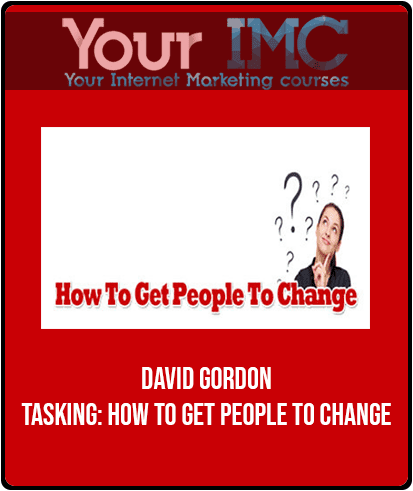 [Download Now] David Gordon - Tasking: How To Get People To Change