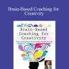 [Download Now] David Grand - Brain-Based Coaching for Creativity: How to Bring More of Your Hidden Potential to Life