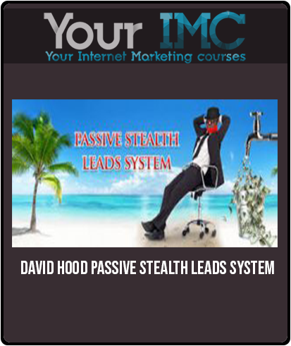 [Download Now] David Hood – Passive Stealth Leads System