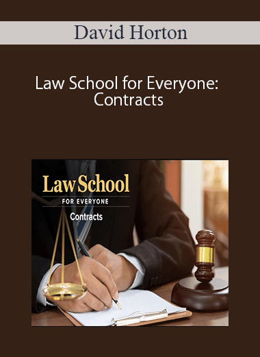 David Horton – Law School for Everyone: Contracts