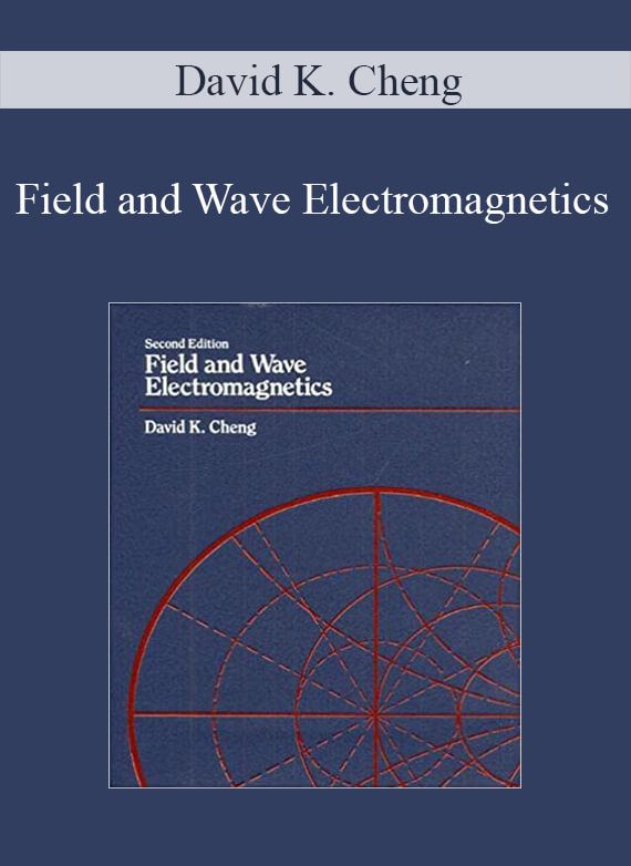[Download Now] David K. Cheng - Field and Wave Electromagnetics