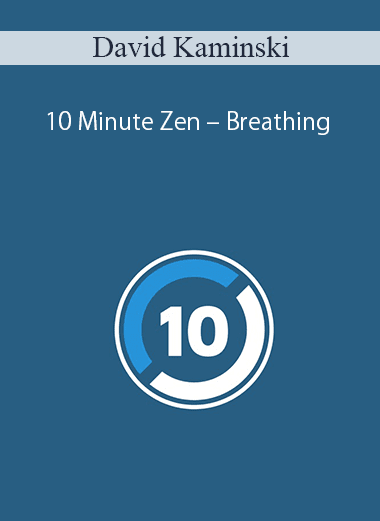David Kaminski – 10 Minute Zen – Breathing