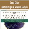 David Keller – Breakthroughs in Technical Analysis